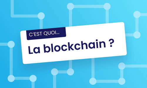C'est quoi la blockchain ?